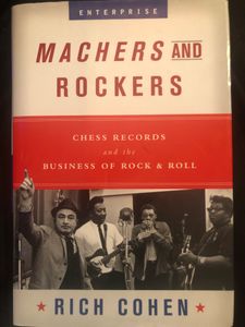 Machers And Rockers: Chess Records And The Business Of Rock & Roll