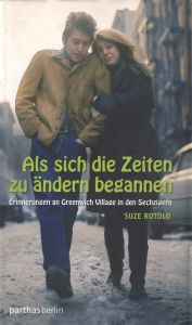 Als sich die Zeiten zu ändern begannen: Erinnerungen an Greenwich Village in den Sechzigern