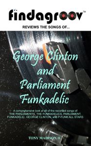 Findagroov™ Reviews The Songs Of... George Clinton and Parliament Funkadelic