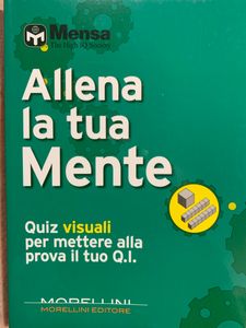 Allena La Tua Mente. Quiz Visuali Per Mettere Alla Prova il Tuo Q.I.