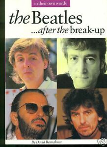 The Beatles After the Break-Up: In Their Own Words