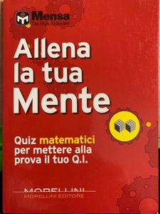 Allena La Tua Mente. Quiz Matematici Per Mettere Alla Prova Il Tuo Q.I.