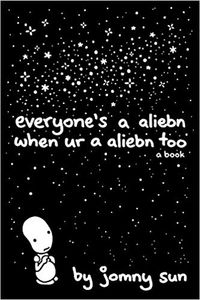 everyone's a aliebn when ur a aliebn too