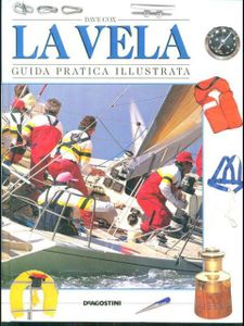 La vela: Guida pratica illustrata