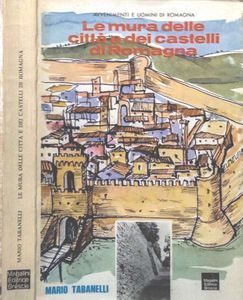 Le mura delle città e dei castelli di Romagna