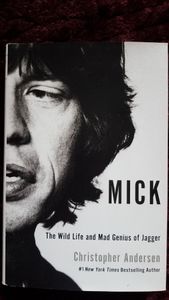 MICK  The Wild Life And Mad Genius Of Jagger