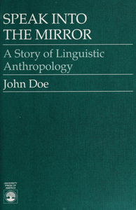 Speak into the Mirror: A Story of Linguistic Anthropology