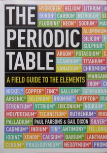 The Periodic Table: A Field Guide to the Elements