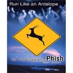 Run Like an Antelope: On the Road with Phish