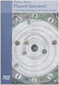 Pianeti Interiori. L'Astrologia Psicologica Di Marsilio Ficino