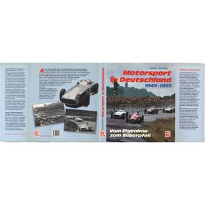 Motorsport in Deutschland 1945-1955: Vom Eigenbau zum Silberpfeil