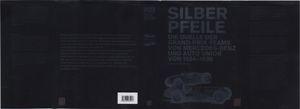 Silberpfeile: Die Duelle der Grand-Prix-Teams von Mercedes-Benz und Auto Union von 1934-1939