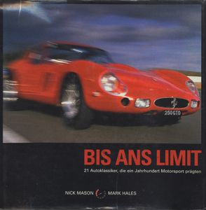 Bis ans Limit: 21 Autoklassiker, die ein Jahrhundert Motorsport prägten