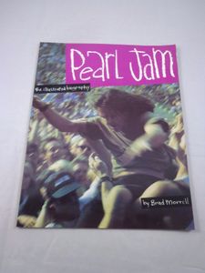 Pearl Jam: The Illustrated Biography