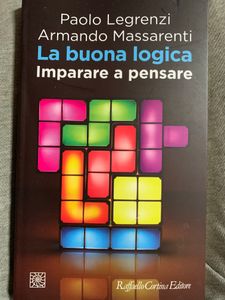 La Buona Logica. Imparare A Pensare