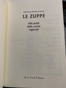 Le Zuppe. Acquecotte, Minestroni, Creme. 600 Piatti Della Tradizione Italiana