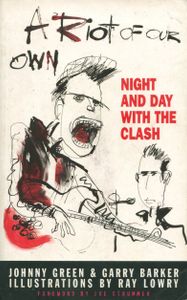 A Riot of Our Own: Night and Day with The Clash