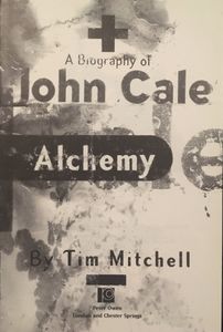 Sedition and Alchemy: A Biography of John Cale