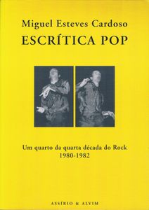 Escrítica Pop: Um Quarto da Quarta Década do Rock 1980-1982