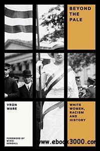 Beyond the Pale: White Women, Racism and History