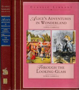 Alice's Adventures In Wonderland - Through the Looking-Glass