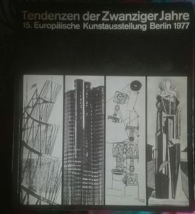 Tendenzen Der Zwanziger Jahre - 15 Europäische Kunstausstellung Berlin 1977