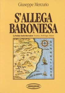 S'allega baroniesa : la parlata sardo-baroniese : fonetica, morfologia, sintassi