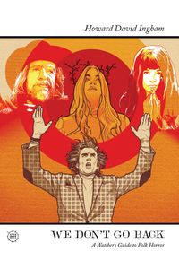 We Don't Go Back: A Watcher's Guide to Folk Horror