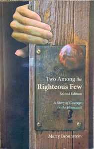 Two Among the Righteous Few: A Story of Courage in the Holocaust