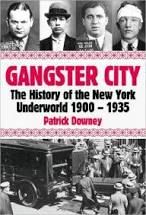 Gangster City: The History of the New York Underworld 1900-1935