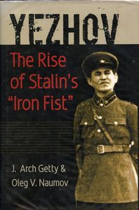 Yezhov: The Rise of Stalin's "Iron Fist"