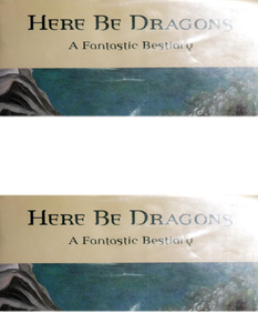 Here Be Dragons: A Fantastic Bestiary