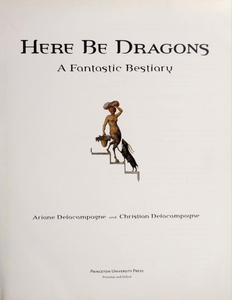 Here Be Dragons: A Fantastic Bestiary
