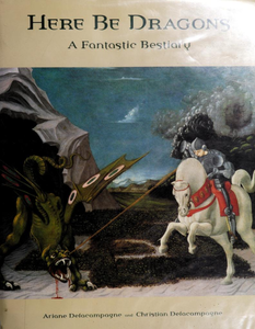 Here Be Dragons: A Fantastic Bestiary