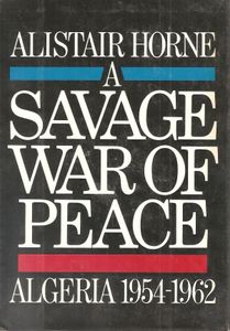A Savage War of Peace: Algeria 1954-1962