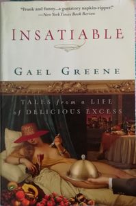 Insatiable: Tales from a Life of Delicious Excess