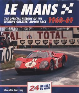 Le Mans: The Official History of the World's Greatest Motor Race 1960-69