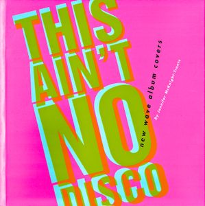 This Ain't No Disco - New Wave Album Covers