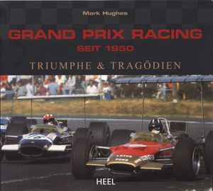 Grand Prix Racing seit 1950 Triumphe & Tragödien