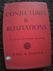 Conjectures and Refutations - The Growth of Scientific Knowledge