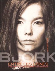 Bjork Entre Les Lignes L'Histoire Cachée Derrière Les Chansons  