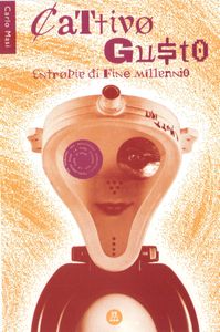 Cattivo gusto - Entropie di fine millennio