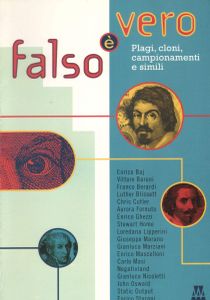 Falso è vero - Plagi, cloni, campionamenti e simili