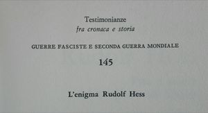L'Enigma Rudolf Hess: Vita e Morte del "Delfino" di Hitler