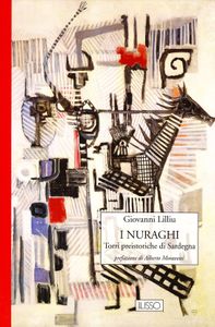 I nuraghi. Torri preistoriche di Sardegna 