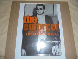 The Enforcer: Johnny Pops Papalia A Life and Death in the Mafia