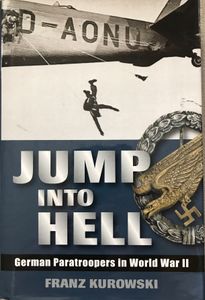 Jump into Hell: German Paratroopers in World War II