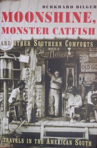 Moonshine, Monster Catfish And Other Southern Comforts