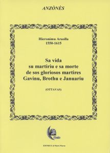 Sa vida, su martiriu, e sa morte de sos gloriosos martires Gavinu, Brothu, e Januariu : ottavas