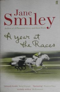 A Year at the Races: Reflections on Horses, Humans, Love, Money, and Luck
